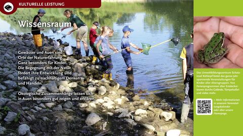 Wissensraum Gewässer und Auen sind Orte der Naturerfahrung. Ganz besonders für Kinder. Die Begegnung mit der Natur fördert ihre Entwicklung zu nachhaltigem Denken und Handeln.